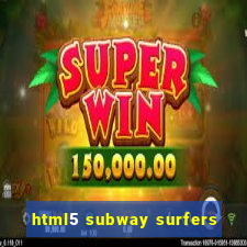 html5 subway surfers